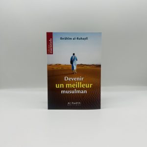 DEVENIR UN MEILLEUR MUSULMAN