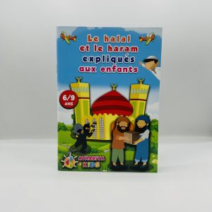 Nos Produits LE HALAL ET LE HARAM EXPLIQUE AUX ENFANTS 6-9 ANS